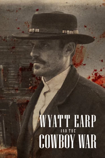 Wyatt Earp and the Cowboy War - 1. Sezon 5. Bölüm İzle